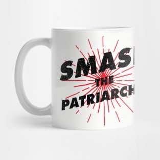 Smash The Patriarchy. Cool Women's Right Shirt for Strong Ladies & Men supporting Equal Rights Mug